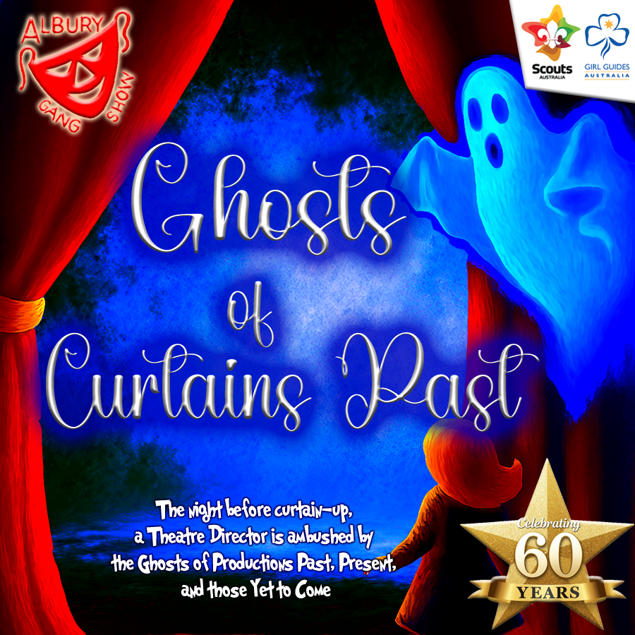 Albury Gang Show Presents: Ghosts of Curtains Past